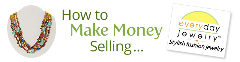 How to Make Money Selling Everyday Jewelry™