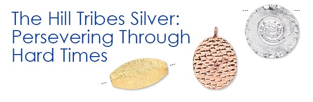 The Hill Tribes Silver: Persevering Through Hard Times