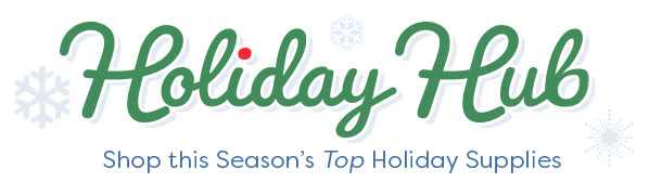 Holiday Hub - Shop This Season's Top Holiday Supplies 