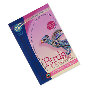 Book, &quot;Birds of a Feather: Revised and Expanded Polymer Clay Projects (Beyond Projects)&quot; by Christi Friesen. Sold individually.